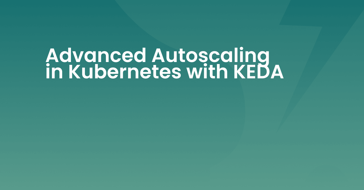 Advanced Autoscaling in Kubernetes with KEDA thumbnail