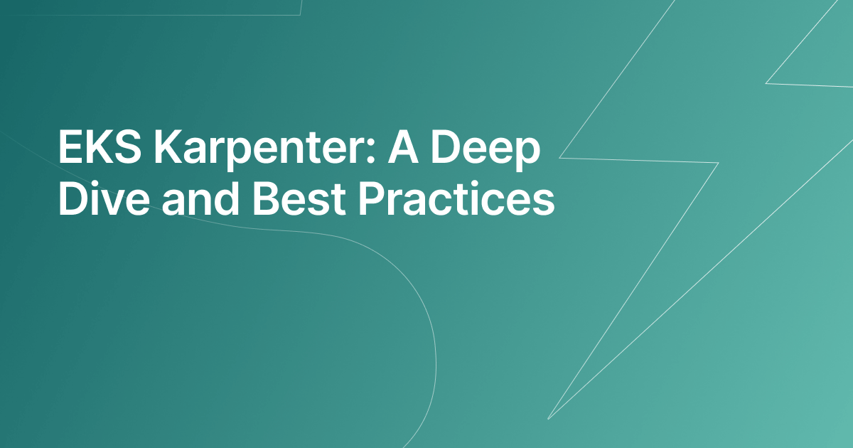 EKS Karpenter A Deep Dive and Best Practices