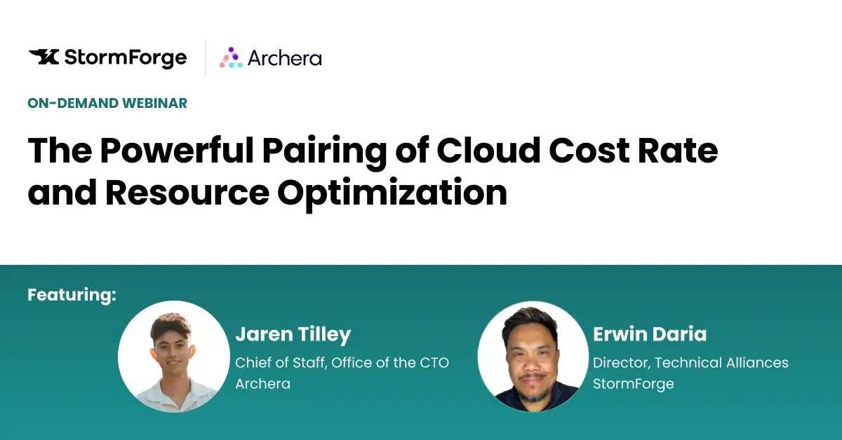 an image detailing the webinar: The Powerful Pairing of Cloud Cost Rate and Resource Optimization featuring StormForge and Archera