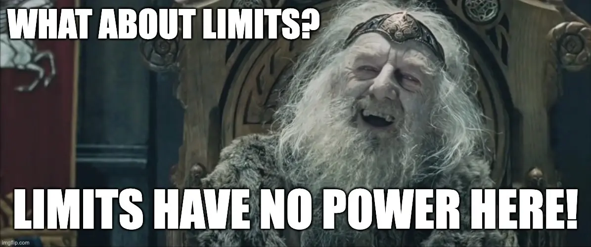 A meme of a wizard stating that limits have no power