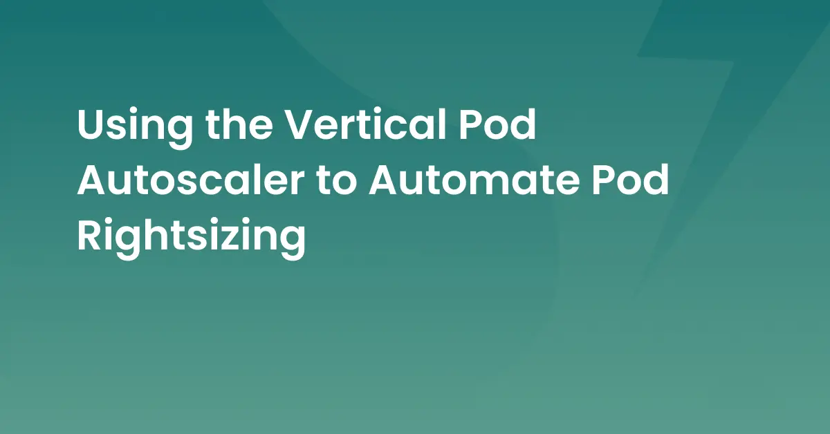 Vertical Pod Autoscaler