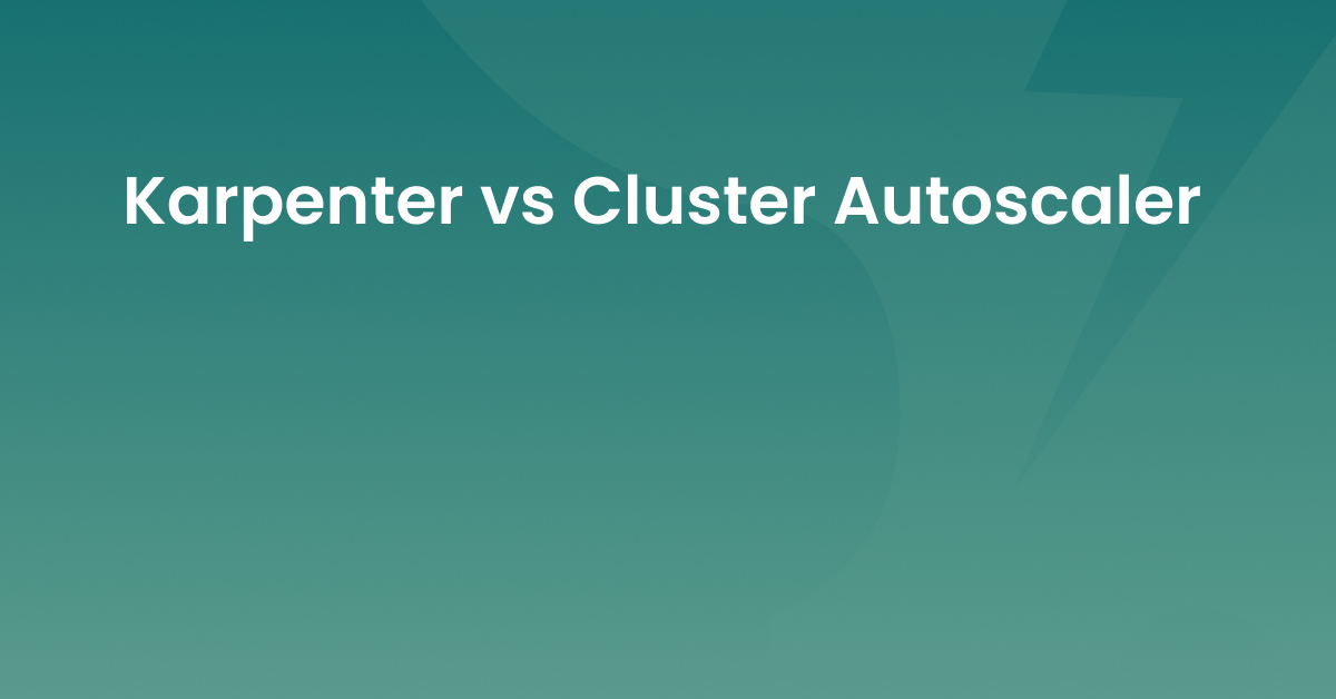 Karpenter vs Cluster Autoscaler