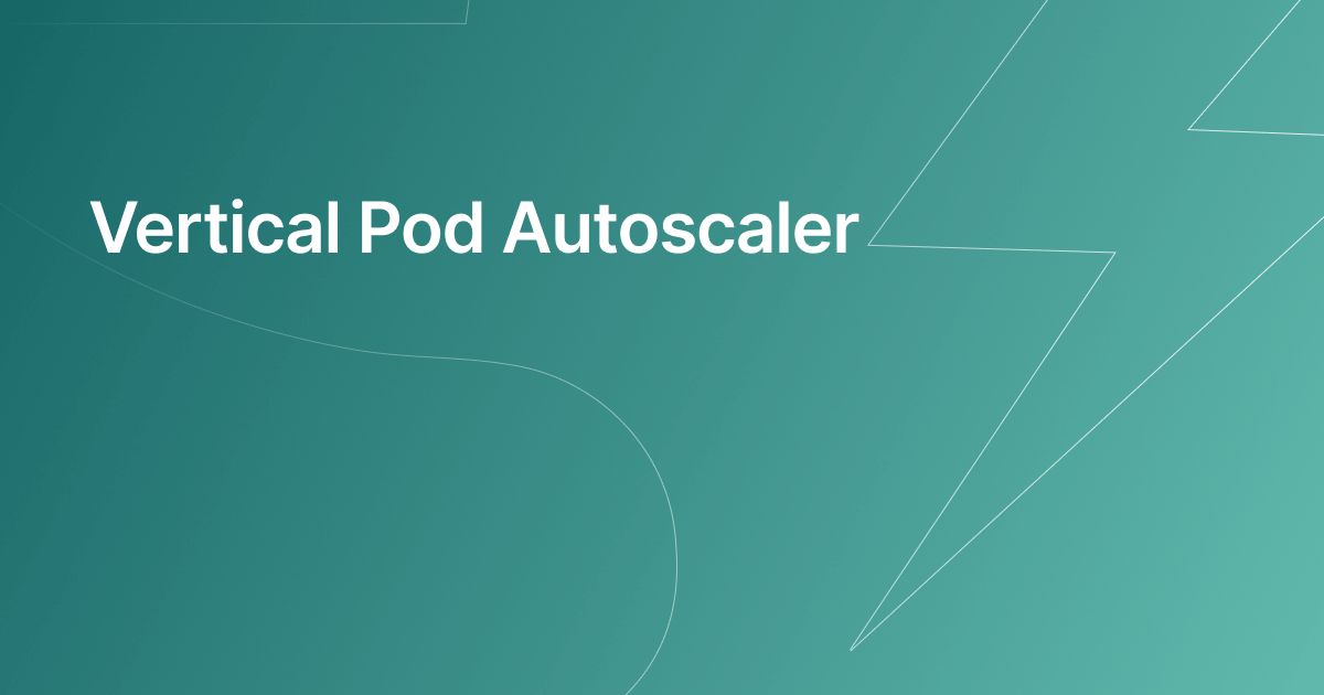 Vertical Pod Autoscaler